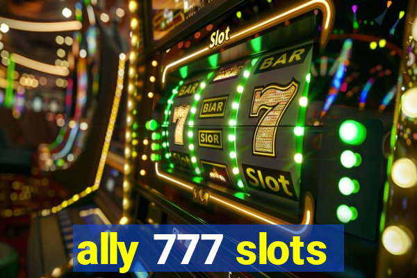 ally 777 slots